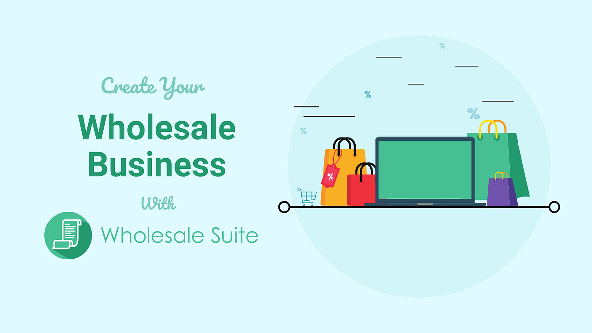 Start A Wholesale Business Online Using Wholesale Suite Plugin