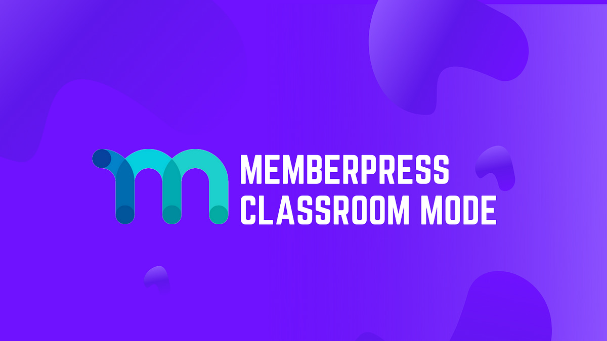 MemberPress Classroom Mode