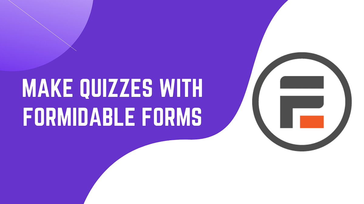 Make Quizzes With Formidable Forms