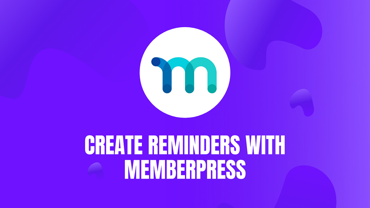 Create Reminders With MemberPress