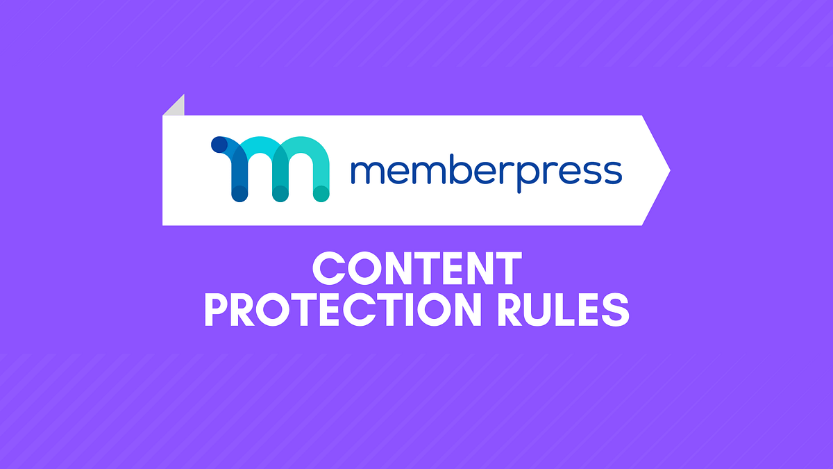 MemberPress Content Protection Rules