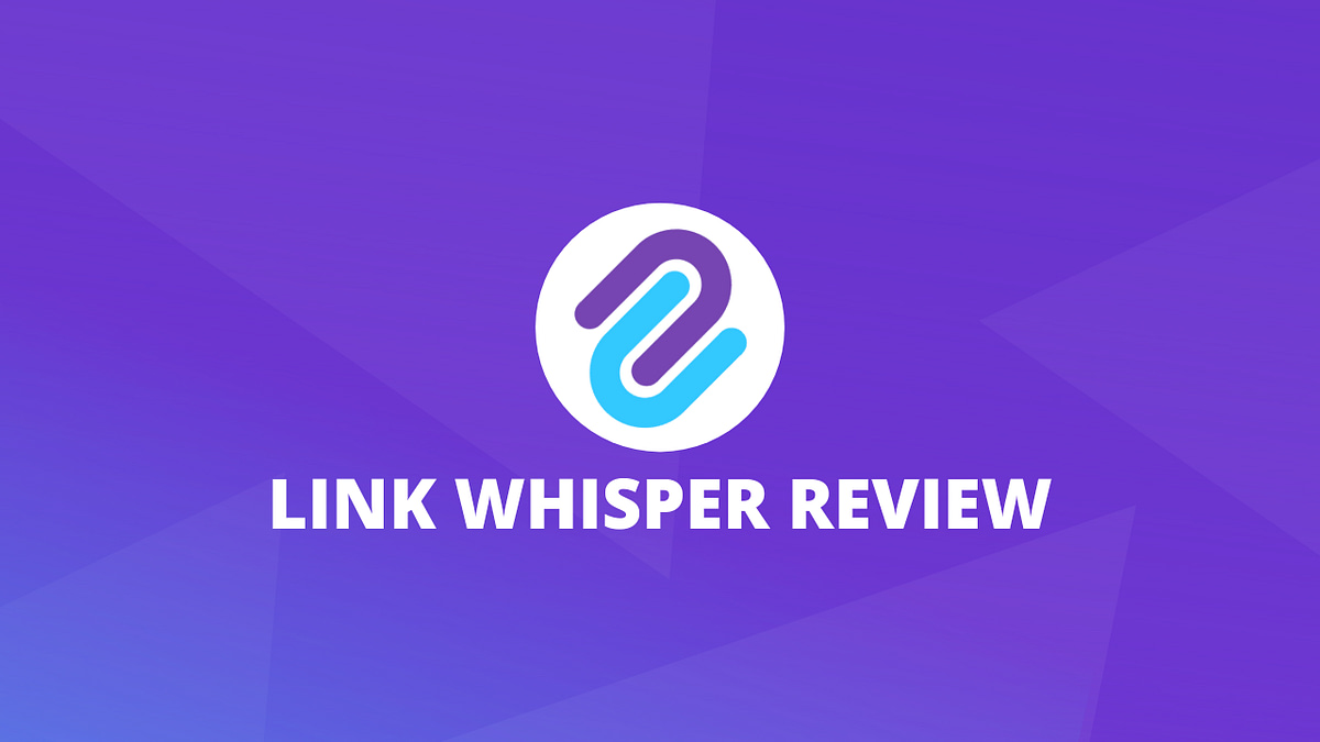 Link Whisper Review - Best Tool For Internal Linking