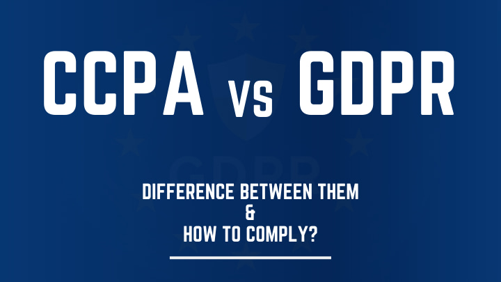 CCPA vs GDPR - Difference Between Them And WordPress Compliance